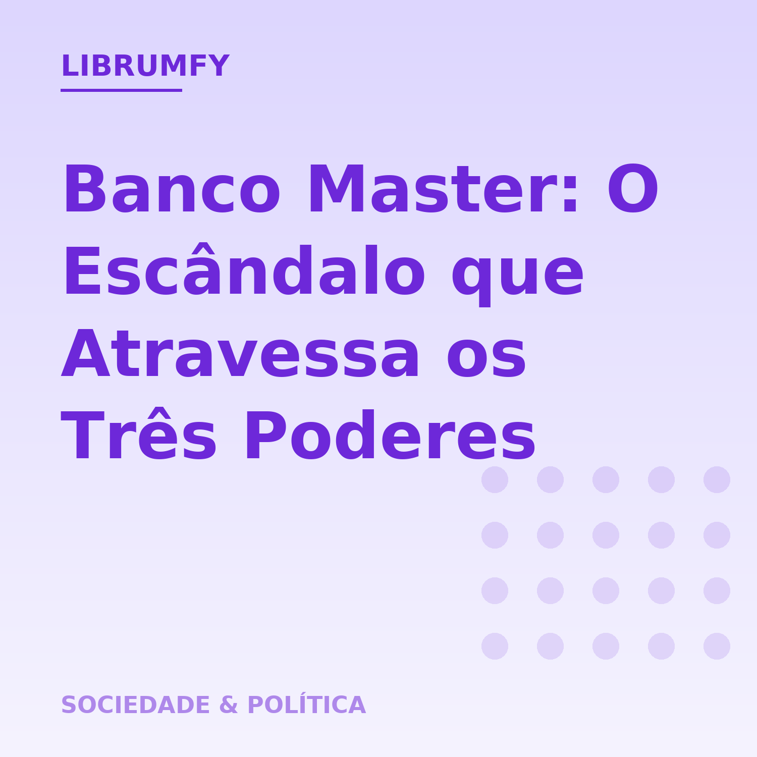 Capa de Banco Master: O Escândalo que Atravessa os Três Poderes