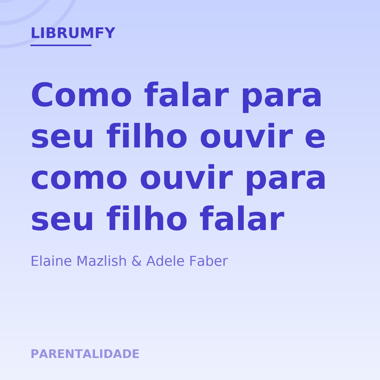 Capa de Como falar para seu filho ouvir e como ouvir para seu filho falar