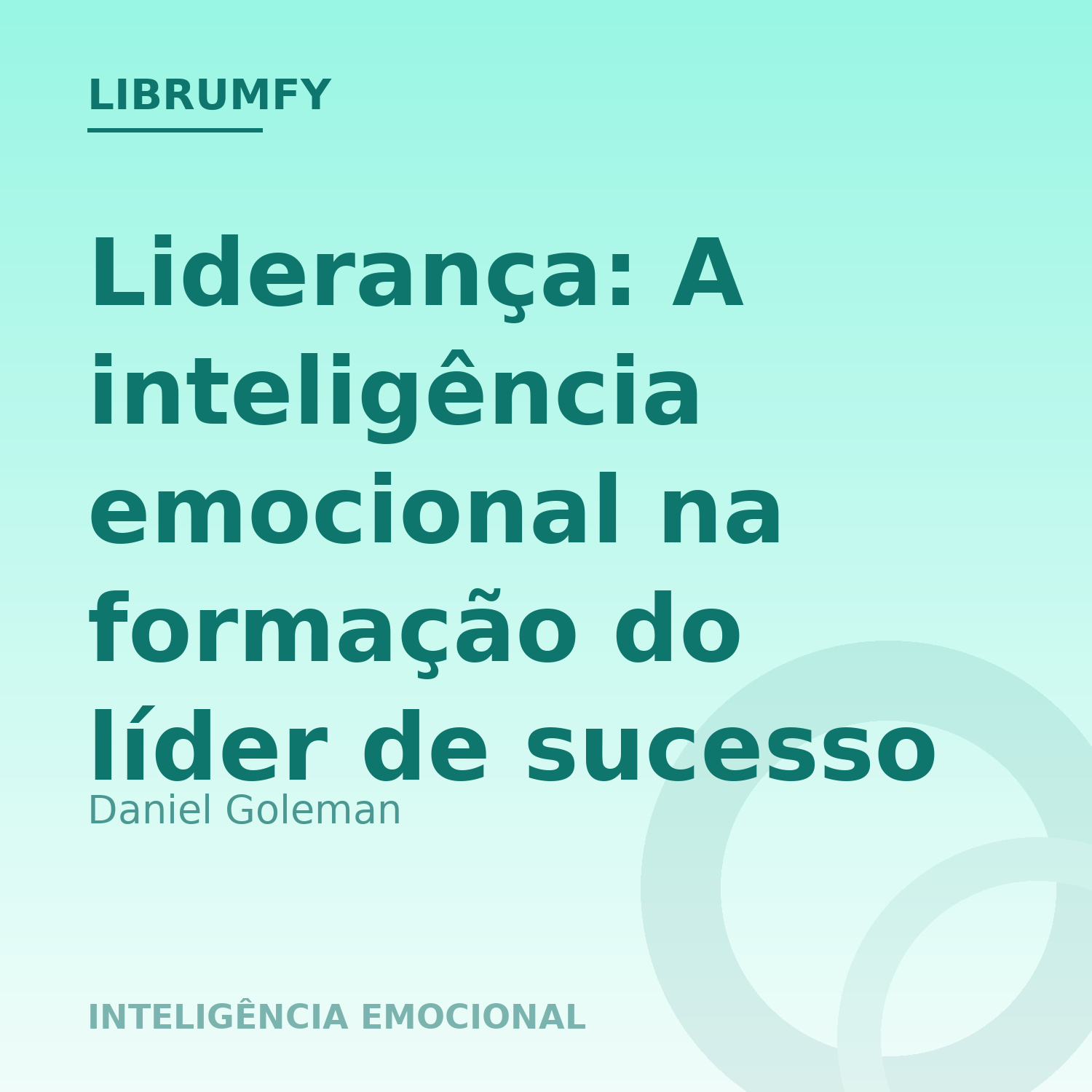 Capa de Liderança: A inteligência emocional na formação do líder de sucesso