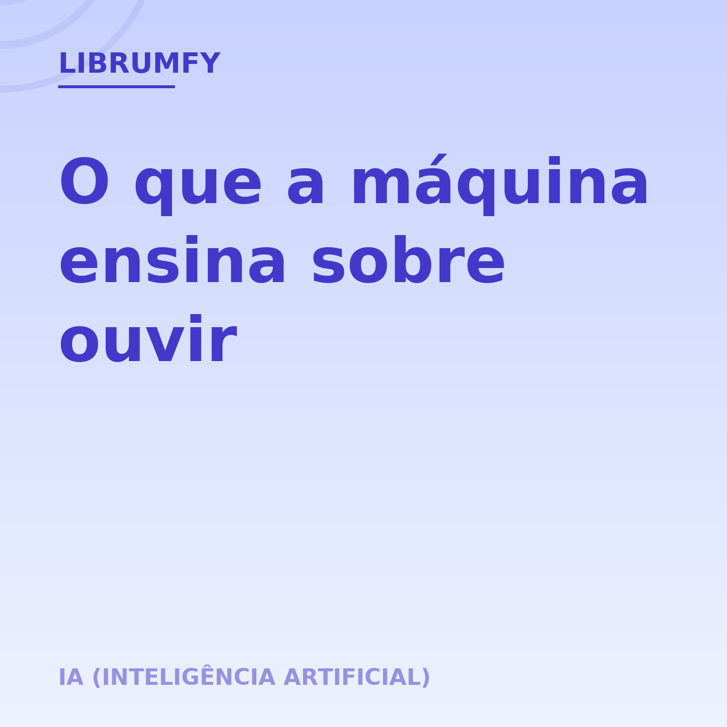 Capa de O que a máquina ensina sobre ouvir
