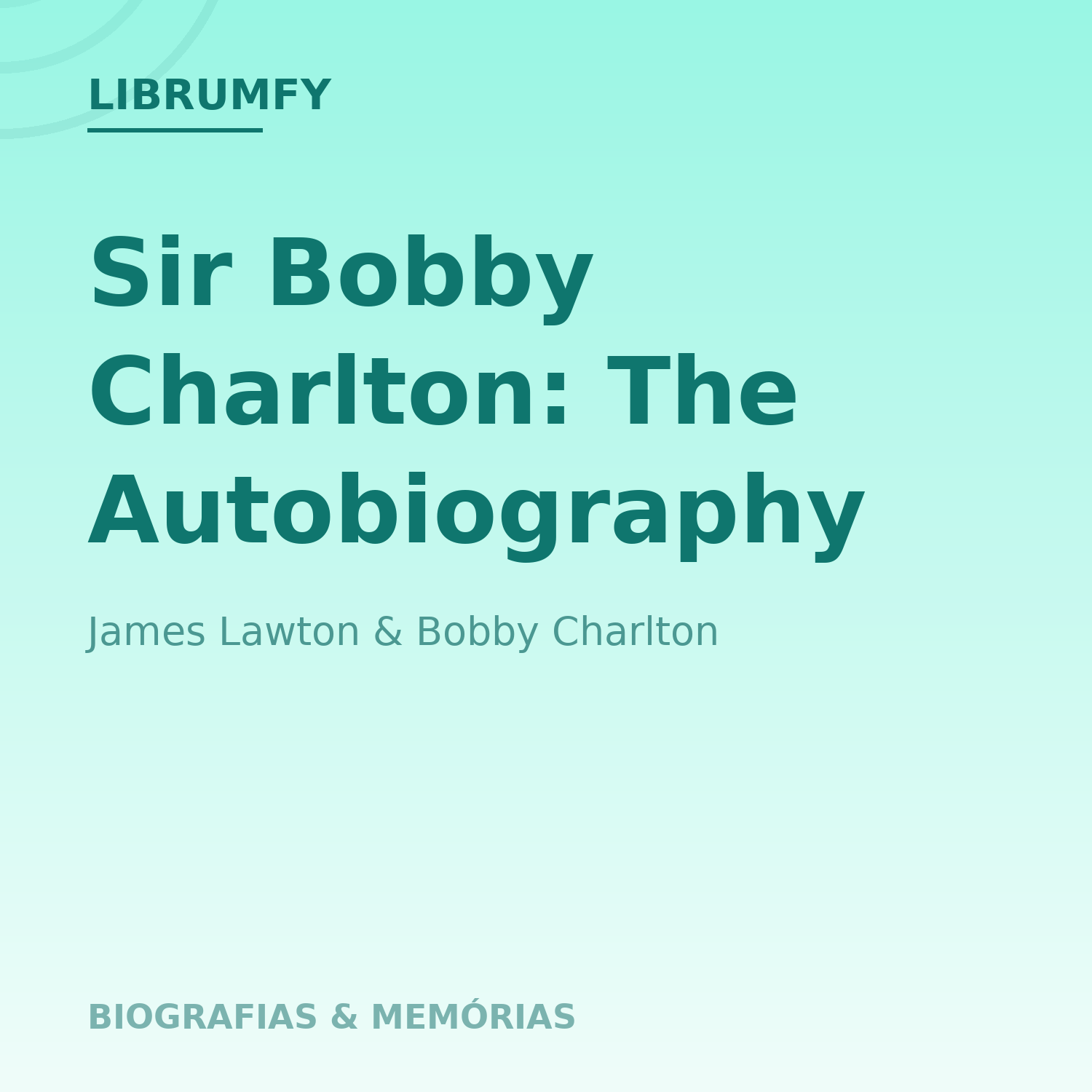 Capa de Sir Bobby Charlton: The Autobiography