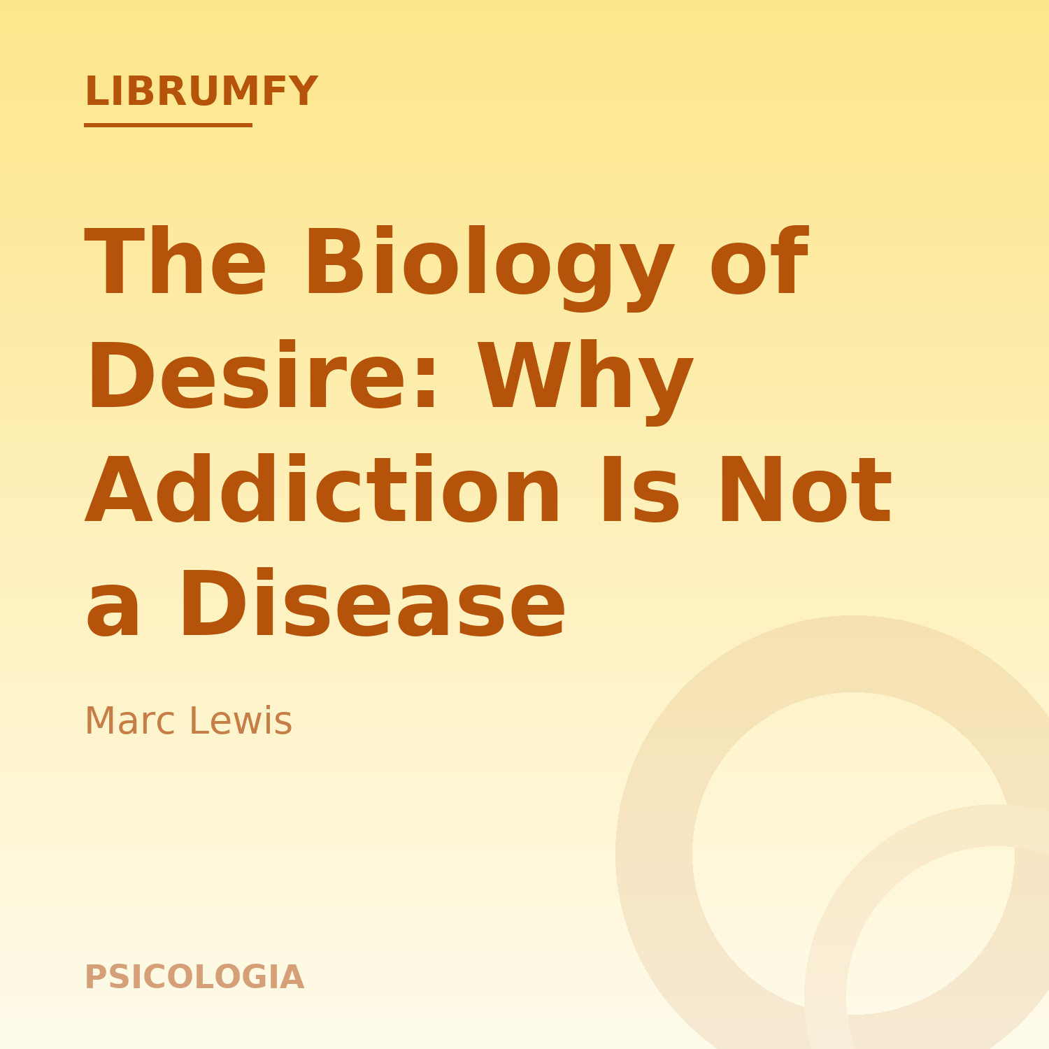 Capa de The Biology of Desire: Why Addiction Is Not a Disease